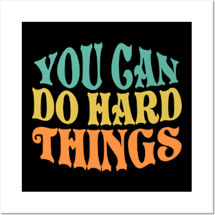 You Can Do Hard Things Posters and Art